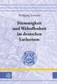 Frommigkeit Und Weltoffenheit Im Deutschen Luthertum: Wirkungen Der Reformation Auf Wissenschaft Und Bildung, Universitat Und Schule