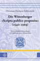 Die Wittenberger »Scripta publice proposita« (1540-1569)