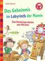 Das Geheimnis im Labyrinth der Mumie. Eine Detektivgeschichte zum Mitraten