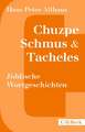 Chuzpe, Schmus & Tacheles