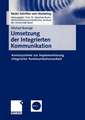 Umsetzung der Integrierten Kommunikation: Anreizsysteme zur Implementierung integrierter Kommunikationsarbeit