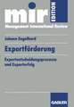 Exportförderung: Exportentscheidungsprozesse und Exporterfolg