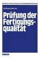 Prüfung der Fertigungsqualität: Entscheidungsmodelle zur Planung von Prüfstrategien