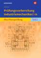 Prüfungsvorbereitung Industriemechaniker/-in. Abschlussprüfung Teil 2