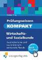 Prüfungswissen kompakt. Wirtschafts- und Sozialkunde: Kaufmännische und kaufmännisch-verwandte Berufe