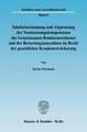 Inhaltsbestimmung und Abgrenzung der Normsetzungskompetenzen des Gemeinsamen Bundesausschusses und der Bewertungsausschüsse im Recht der gesetzlichen Krankenversicherung