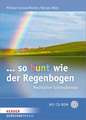 ... so bunt wie der Regenbogen