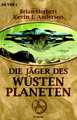 Der Wüstenplanet 07. Die Jäger des Wüstenplaneten