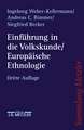 Einführung in die Volkskunde / Europäische Ethnologie: Eine Wissenschaftsgeschichte