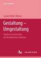 Gestaltung — Umgestaltung: Studien zur Geschichte der Musikalischen Variation