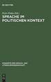 Sprache im politischen Kontext: Ergebnisse aus Bielefelder Forschungsprojekten zur Anwendung linguistischer Theorien