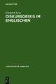 Diskursdeixis im Englischen: Sprachtheoretische Überlegungen und lexiko-grammatische Analysen