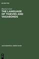 The Language of Thieves and Vagabonds: 17th and 18th Century Canting Lexicography in England