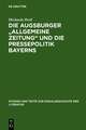 Die Augsburger "Allgemeine Zeitung" und die Pressepolitik Bayerns: Ein Verlagsunternehmen zwischen 1815 und 1848