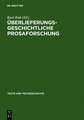 Überlieferungsgeschichtliche Prosaforschung: Beiträge der Würzburger Forschergruppe zur Methode und Auswertung