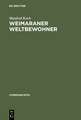 Weimaraner Weltbewohner: Zur Genese von Goethes Begriff >Weltliteratur<