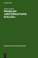 Problem »Reformationsdialog«: Untersuchungen zu einer Gattung im reformatorischen Medienwettstreit