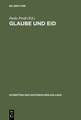 Glaube und Eid: Treueformeln, Glaubensbekenntnisse und Sozialdisziplinierung zwischen Mittelalter und Neuzeit