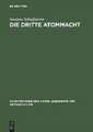 Die dritte Atommacht: Britische Nichtverbreitungspolitik im Dienst von Statussicherung und Deutschlandpolitik 1952–1968