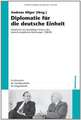 Diplomatie für die deutsche Einheit: Dokumente des Auswärtigen Amts zu den deutsch-sowjetischen Beziehungen 1989/90