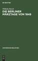 Die Berliner Märztage von 1848