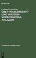 Über Wasserkraft- und Wasser-Versorgungsanlagen