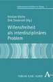 Willensfreiheit als interdisziplinäres Problem