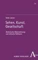 Sehen. Kunst. Gesellschaft
