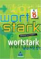 Wortstark. Werkstattheft 8. Neubearbeitung. Rechtschreibung 2006. Berlin, Bremen, Hamburg, Hessen, Niedersachsen, Nordrhein-Westfalen, Rheinland-Pfalz, Schleswig-Holstein