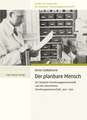 Der Planbare Mensch: Die Deutsche Forschungsgemeinschaft Und die Menschliche Vererbungswissenschaft, 1920-1970