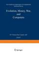 Evolution, Money, War, and Computers: Non-Traditional Applications of Computational Statistical Physics