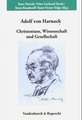 Adolf Von Harnack: Wissenschaftliches Symposion Aus Anlass Des 150. Geburtstags