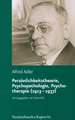 Personlichkeitstheorie, Psychopathologie, Psychotherapie (1913-1937): Grundzuge Einer Vergleichenden Individualpsychologie Und Psychotherapie