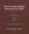 The Excavations of Khirbet Qumran and Ain Feshkha