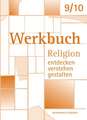 Werkbuch. Religion Entdecken - Verstehen - Gestalten. 9./10. Schuljahr: Materialien Fur Lehrerinnen Und Lehrer