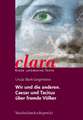 Wir Und Die Anderen. Caesar Und Tacitus Uber Fremde Volker: Clara. Kurze Lateinische Texte