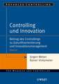 Controlling und Innovation – Beitrag des Controllings zu Zukunftsorientierung und Innovationsmanagement