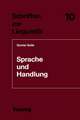 Sprache und Handlung: Eine sprachwissenschaftliche Untersuchung von Handhabe-Verben, Orts- und Richtungsadverbialen am Beispiel von Gebrauchsanweisungen