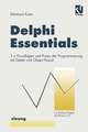 Delphi Essentials: 5 × Grundlagen und Praxis der Programmierung mit Delphi und Object Pascal