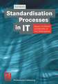 Standardisation Processes in IT: Impact, Problems and Benefits of User Participation