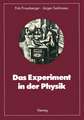 Das Experiment in der Physik: Ausgewählte Beispiele aus der Geschichte