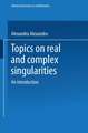 Topics on Real and Complex Singularities: An Introduction