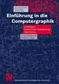 Einführung in die Computergraphik: Grundlagen, Geometrische Modellierung, Algorithmen