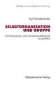 Selbstorganisation und Gruppe: Entwicklungs- und Steuerungsprozesse in Gruppen