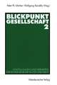 Blickpunkt Gesellschaft 2: Einstellungen und Verhalten der Bundesbürger in Ost und West