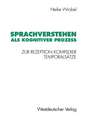 Sprachverstehen als kognitiver Prozeß: Zur Rezeption komplexer Temporalsätze