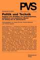 Politik und Technik: Analysen zum Verhältnis von technologischem, politischem und staatlichem Wandel am Anfang des 21. Jahrhunderts