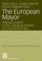 The European Mayor: Political Leaders in the Changing Context of Local Democracy