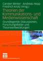 Theorien der Kommunikations- und Medienwissenschaft: Grundlegende Diskussionen, Forschungsfelder und Theorieentwicklungen