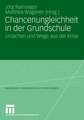 Chancenungleichheit in der Grundschule: Ursachen und Wege aus der Krise